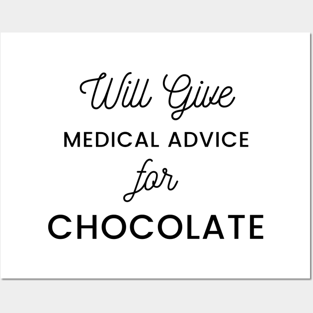 Will Give Medical Advice For chocolate black text Design Wall Art by BlueLightDesign